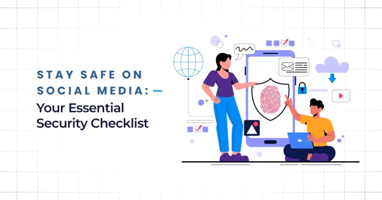 Stay Safe on Social Media: Your Essential Security Checklist