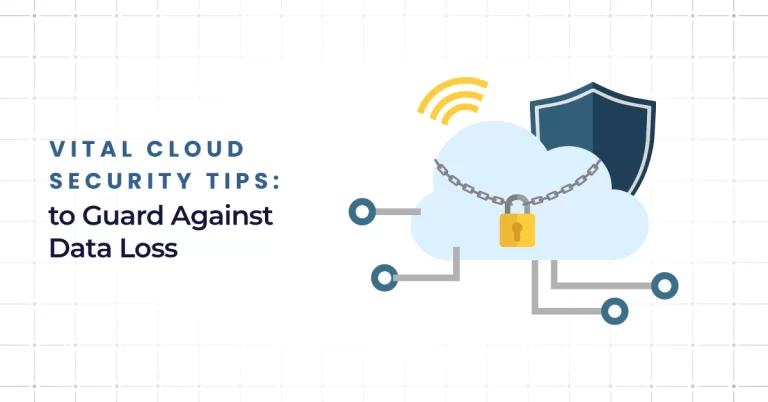 Vital Cloud Security Tips to Guard Against Data Loss