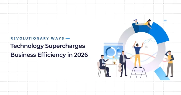 Revolutionary Ways Technology Supercharges Business Efficiency in 2026