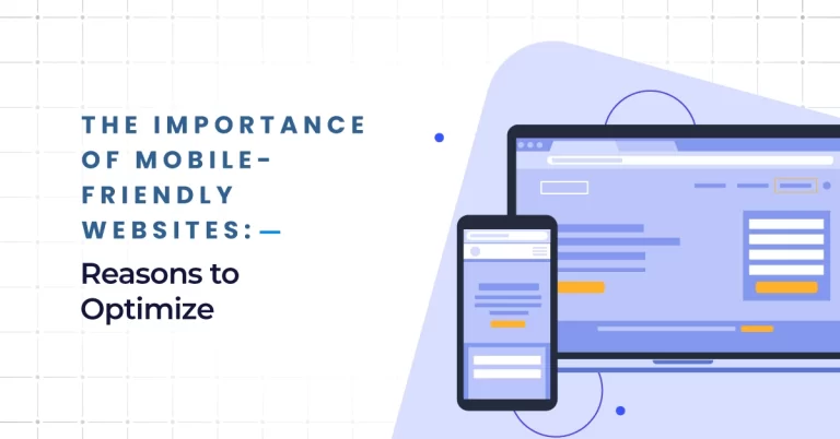 The Importance of Mobile-Friendly Websites: Reasons to Optimize