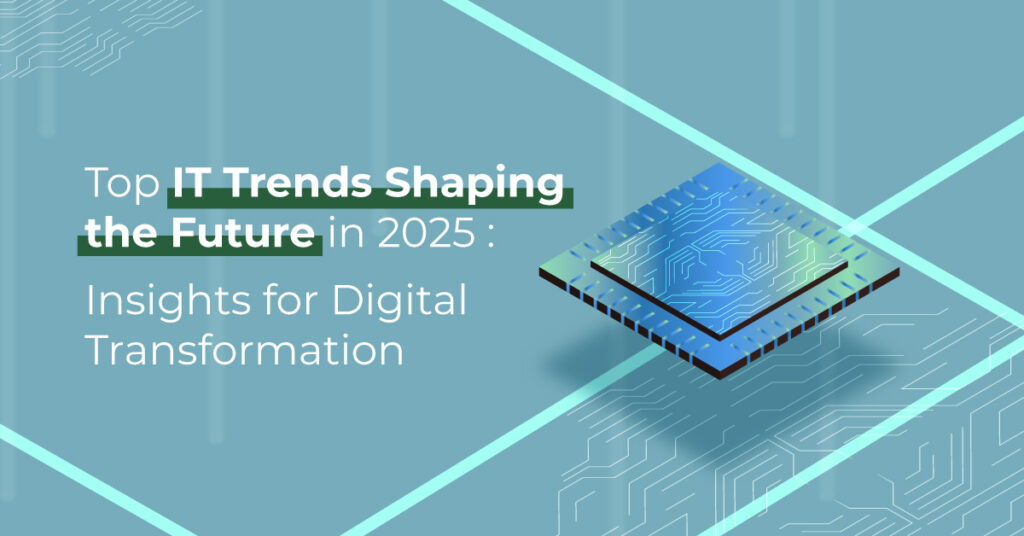 Top IT Trends Shaping the Future in 2025