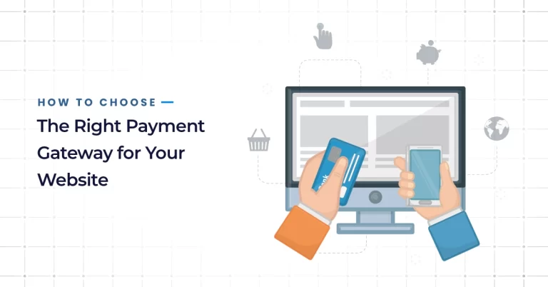 How to Choose the Right Payment Gateway for Your Site