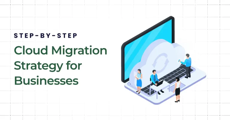 Step-by-Step Cloud Migration Strategy for Businesses