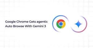 Google Chrome Gets agentic Auto Browse With Gemini 3