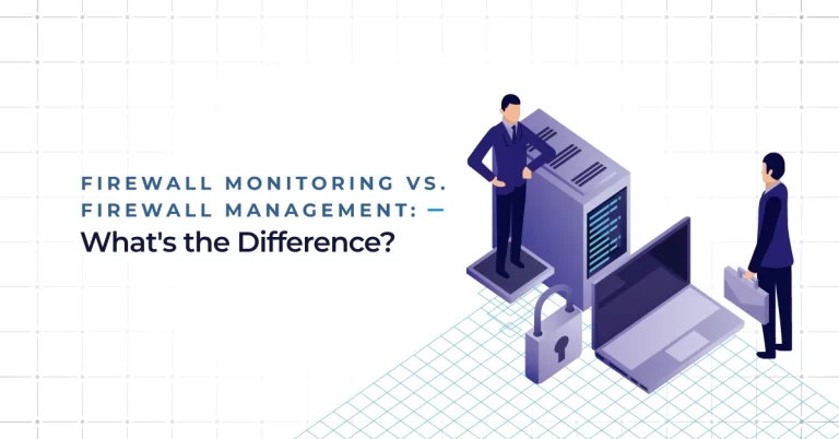 Firewall Monitoring vs. Firewall Management