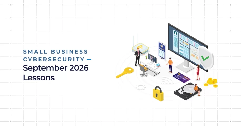 Small Business Cybersecurity: September 2026 Lessons